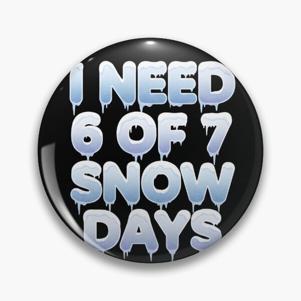 Item preview, Copy of I Need 6 7 Snow Days Funny Snowy Day Teacher Student designed and sold by THREE LITTLE BEANS.