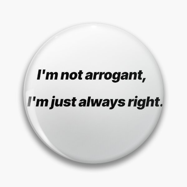 Item preview, I'm not Arrogant, I'm Just Always Right – Funny Sarcastic Minimal Quote designed and sold by Crack-in-Colors.