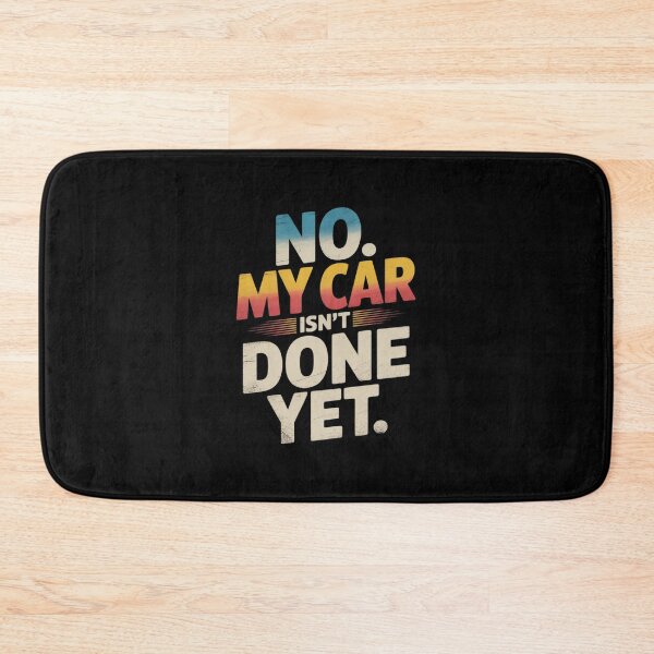 Item preview, No My Car Isn't Done Yet designed and sold by SnackPAC.