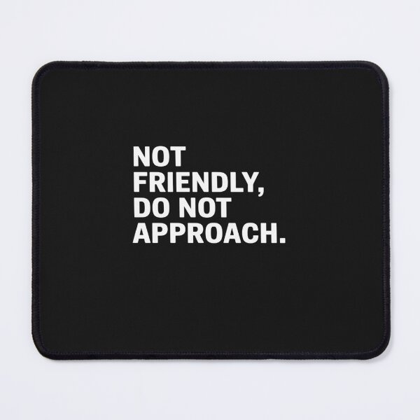 Item preview, Not Friendly Don’t Approach designed and sold by JessicaWalshdf.