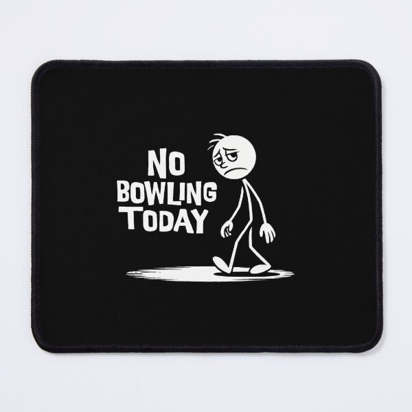Item preview, No Bowling Today Funny Sad Stick Man Bowler Joke designed and sold by EricaMaude1.