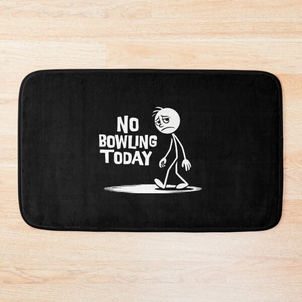 Item preview, No Bowling Today Funny Sad Stick Man Bowler Joke designed and sold by EricaMaude1.