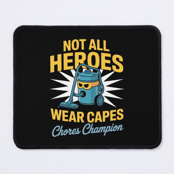 Item preview, Not All Heroes Wear Capes Chores Champion Vacuum Hero designed and sold by LittleDame.