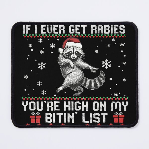 Item preview, Raccoon Christmas If I ever get rabies you're high on my bitin' list  designed and sold by HeidixHDesigns.