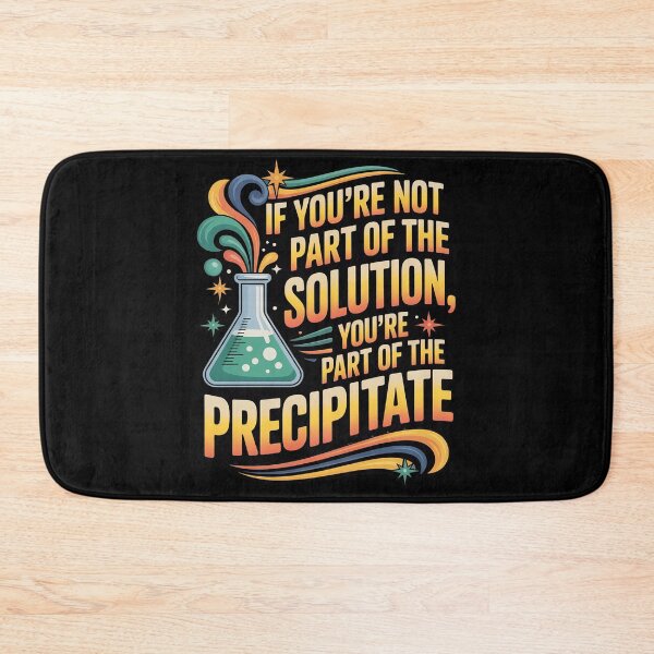 Item preview, Not The Solution Then You're The Precipitate designed and sold by DetroitMug.