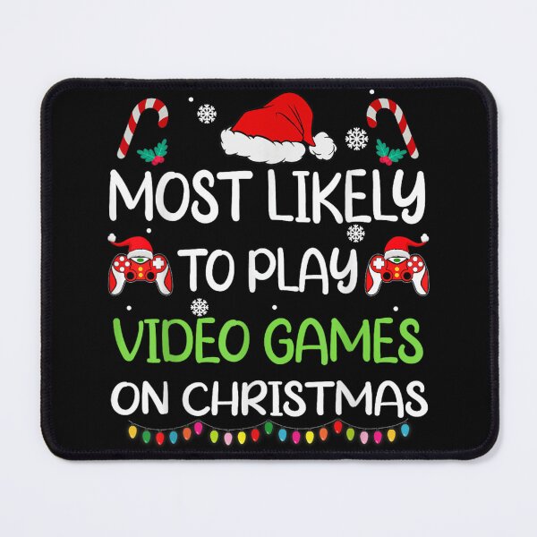 Item preview, Most Likely To Play Video Games On Christmas Funny Gaming Quote designed and sold by GalenoHenley.