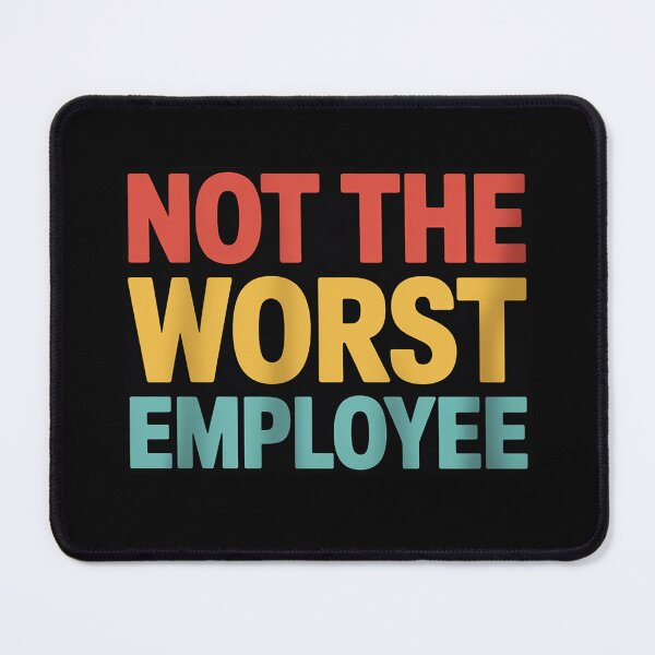 Item preview, Not The Worst Employee designed and sold by DetroitMug.