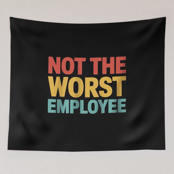 Item preview, Not The Worst Employee designed and sold by DetroitMug.
