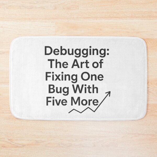 Item preview, Debugging: The Art of Fixing One Bug With Five More designed and sold by techy-rrr.