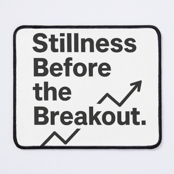 Item preview, Stillness Before the Breakout — Trader Mindset Quote designed and sold by techy-rrr.