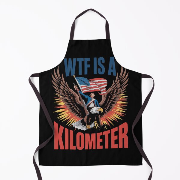 Item preview, WTF Is A Kilometer Funny Patriotic American Freedom5  designed and sold by NailMolisa.