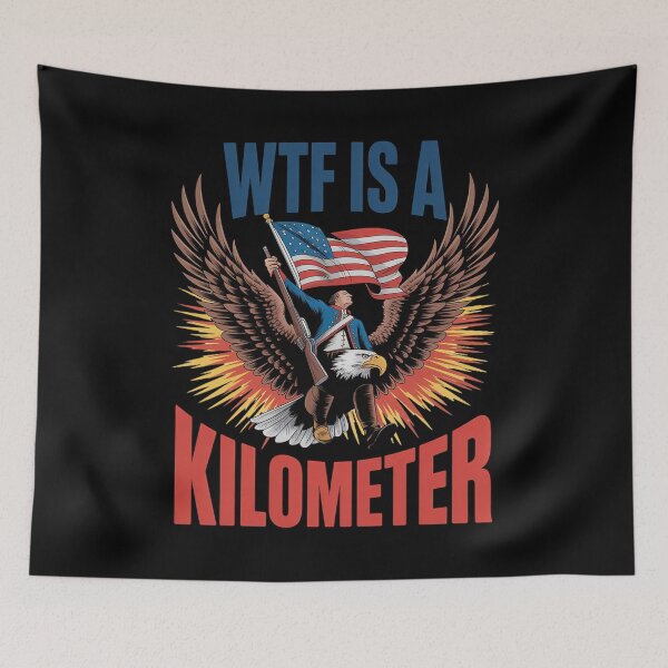 Item preview, WTF Is A Kilometer Funny Patriotic American Freedom5  designed and sold by NailMolisa.