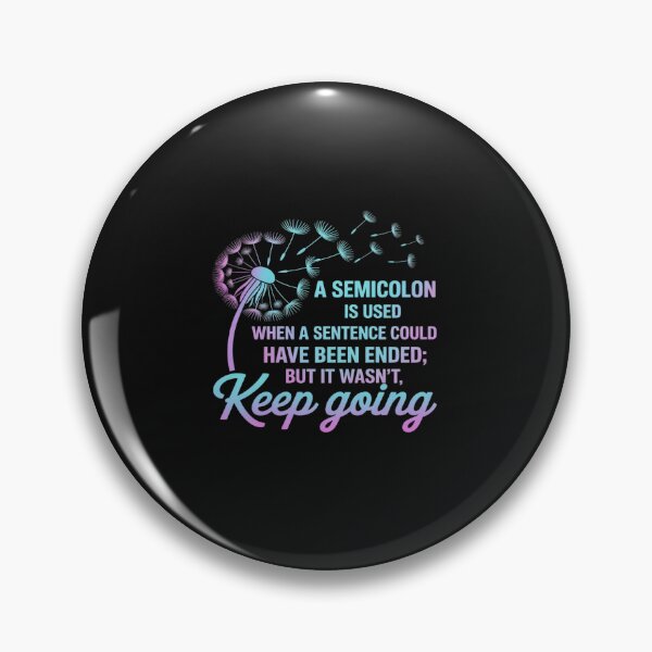 Item preview, Semicolon Definition Dandelion Suicide Prevention Awareness designed and sold by TAYLOROUSDALE.