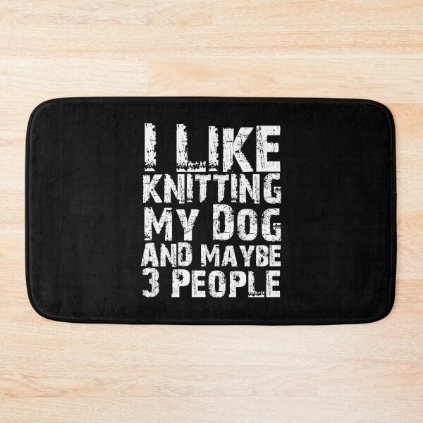 Item preview, I Like Knitting My Dog And Maybe Three People Funny Dog Lovers designed and sold by EricaMaude1.
