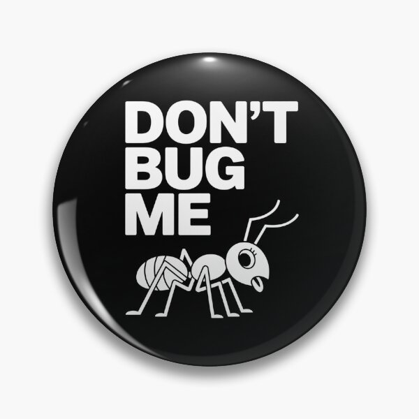 Item preview, Don'T Bug Me designed and sold by StephenDDArt.