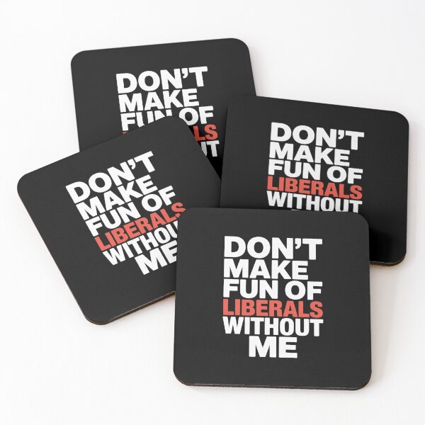 Item preview, Don'T Make Fun Of Liberals Without Me  designed and sold by StephenDDArt.