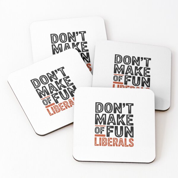 Item preview, Don'T Make Fun Of Liberals Without Me   designed and sold by StephenDDArt.