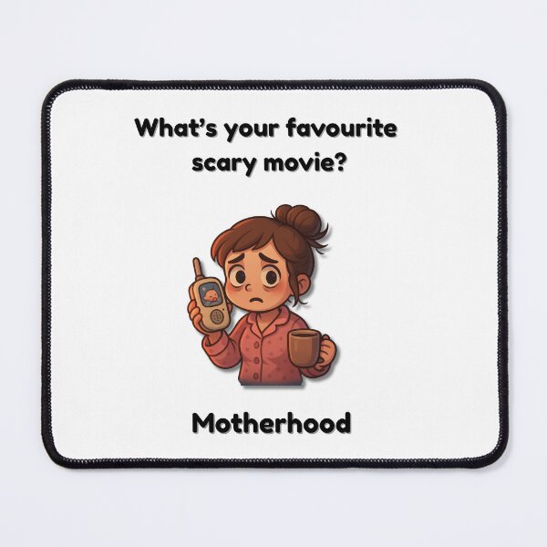 Item preview, What’s Your Favourite Scary Movie? Motherhood – Cute Tired Mum Design designed and sold by MadeInNapTime.