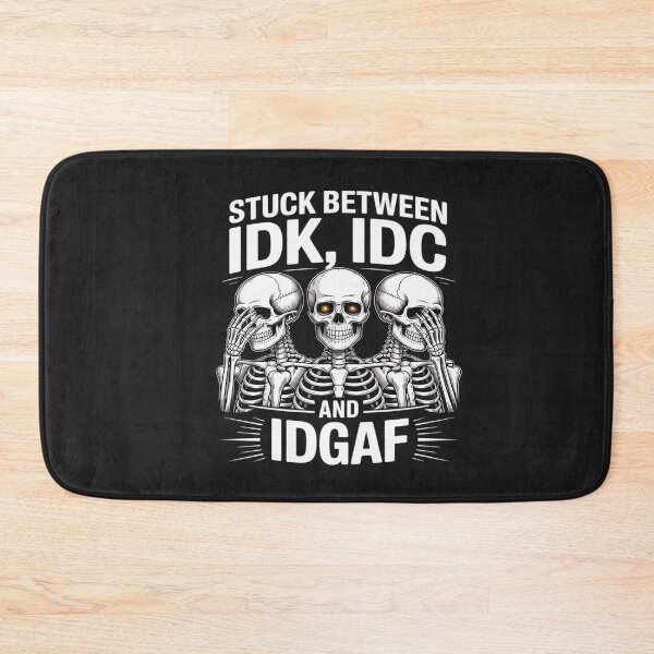 Item preview, Skeleton Stuck Between IDK IDC And IDGAF designed and sold by VladimiaPutin.