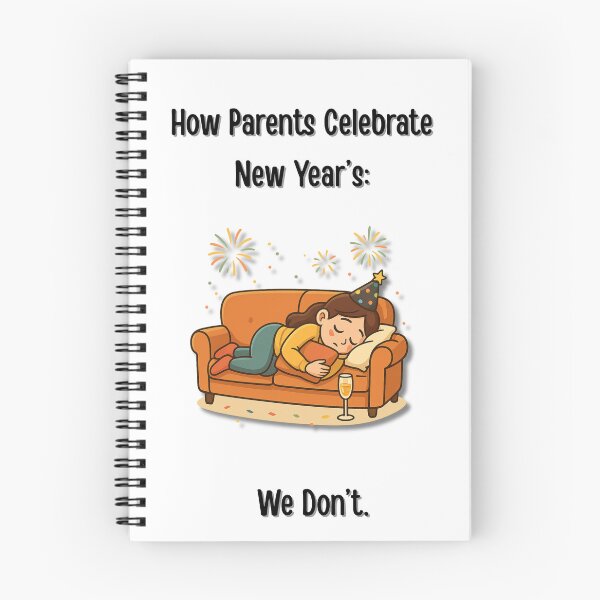 Item preview, How Parents Celebrate New Year’s – We Don’t. Funny Parenting Design designed and sold by MadeInNapTime.