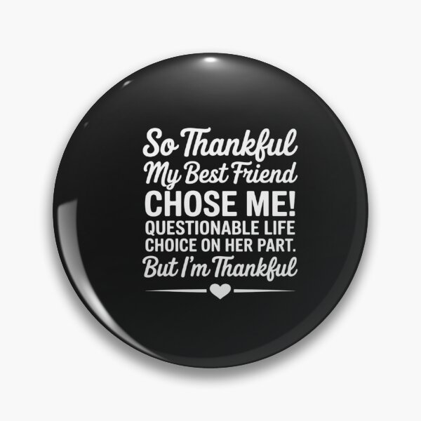Item preview, so Thankful My Best Friend Chose me Questionable Life Choice designed and sold by VladimiaPutin.