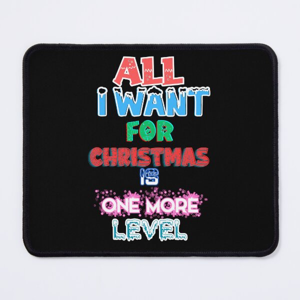 Item preview, All I Want For Christmas Is One More Level designed and sold by RonPaulHappyGamer.