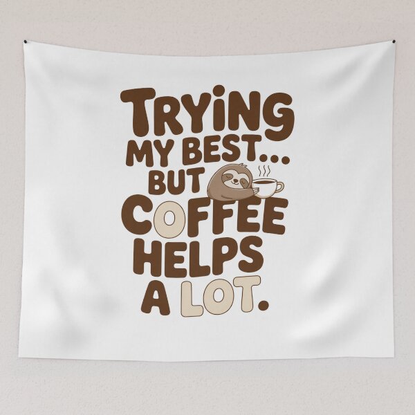 Item preview, Trying My Best… But Coffee Helps a Lot | Funny Coffee Quote designed and sold by Panom Suavichien.