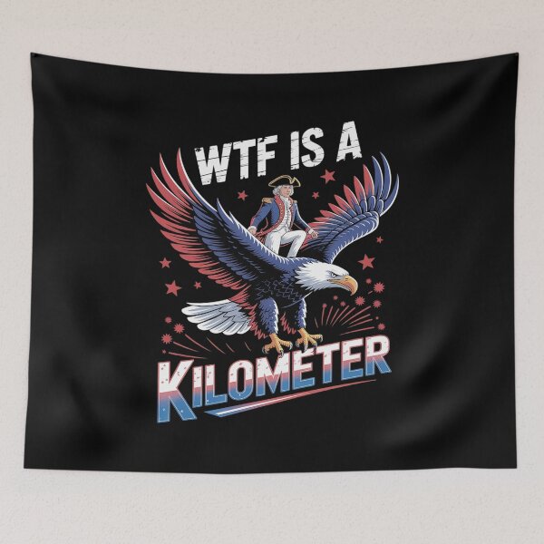 Item preview, WTF Is A Kilometer Funny Patriotic American Freedom7  designed and sold by NailMolisa.