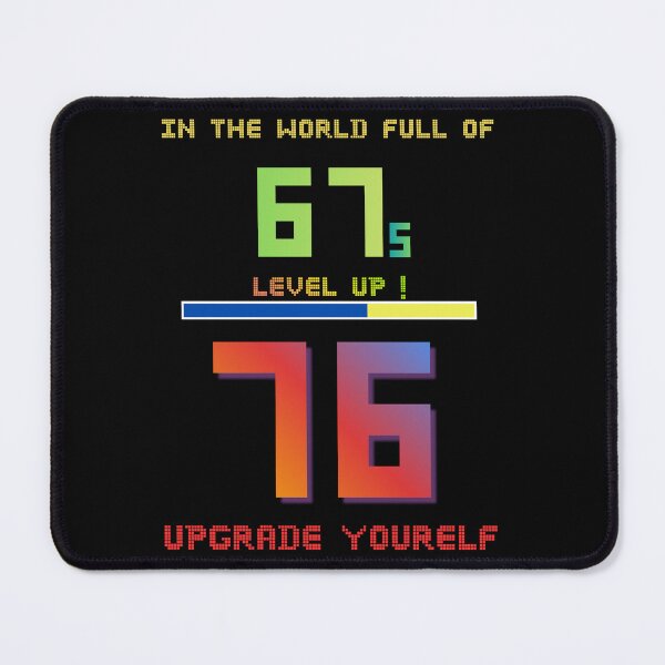 Item preview, In The World Full Of 67 To Be A 76 Upgrade Yourself - Pixel Art Upgrade Tee | Gamer Motivation T-Shirt designed and sold by SunflakeStudio.