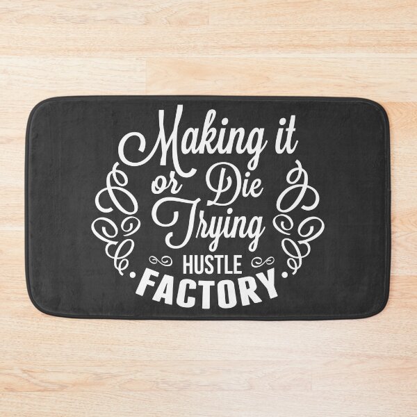 Item preview, Hustle Factory Making It Or Die Trying designed and sold by WAMTEES.