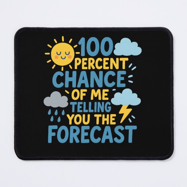 Item preview, 100 Percent Chance of Telling You Forecast designed and sold by hemagamo.