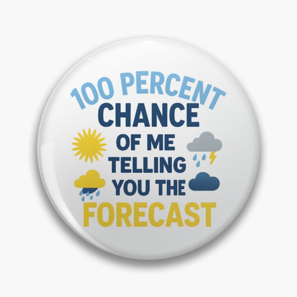 Item preview, 100 Percent Chance of Telling You Forecast designed and sold by hemagamo.