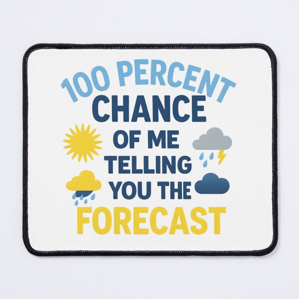 Item preview, 100 Percent Chance of Telling You Forecast designed and sold by hemagamo.