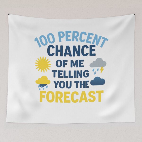 Item preview, 100 Percent Chance of Telling You Forecast designed and sold by hemagamo.