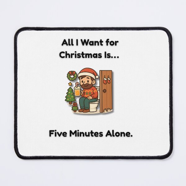 Item preview, All I Want for Christmas Is Five Minutes Alone – Funny Dad Christmas Design designed and sold by MadeInNapTime.