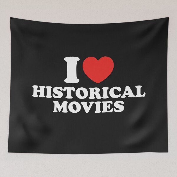 Item preview, I Love Historical Movies designed and sold by shitpostee.