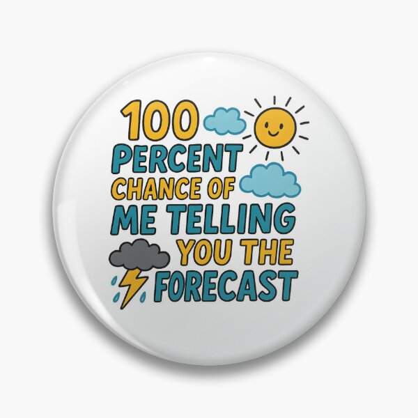 Item preview, 100 Percent Chance of Telling You Forecast designed and sold by hemagamo.