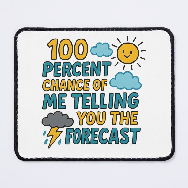Item preview, 100 Percent Chance of Telling You Forecast designed and sold by hemagamo.
