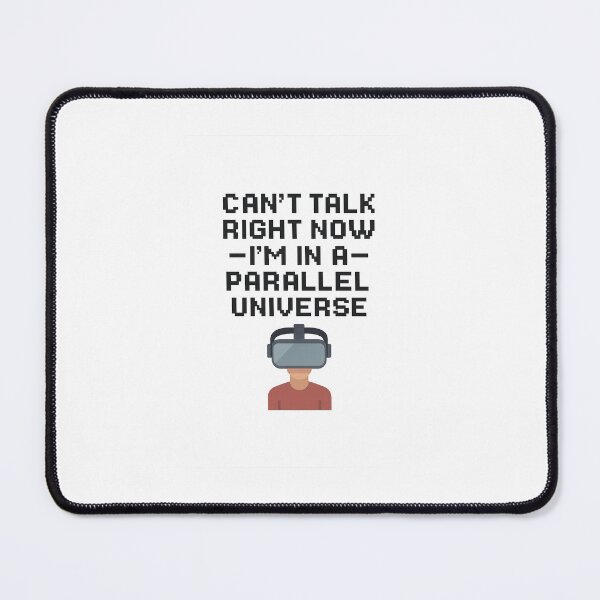 Item preview, Can’t Talk Right Now I’m In a Parallel Universe – Funny VR Meta Quest Meme designed and sold by NerdyStickerMan.