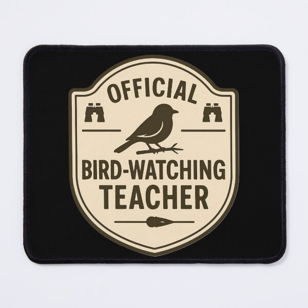 Item preview, Official Urban Bird-Watching Teacher badge designed and sold by SidTastic .