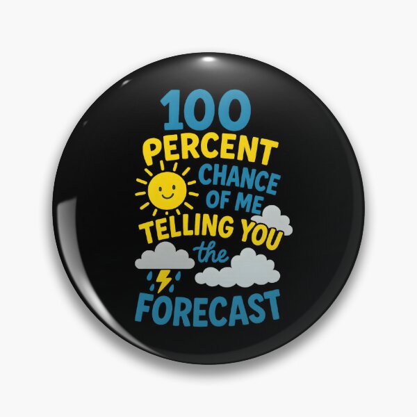 Item preview, 100 Percent Chance of Telling You Forecast designed and sold by hemagamo.