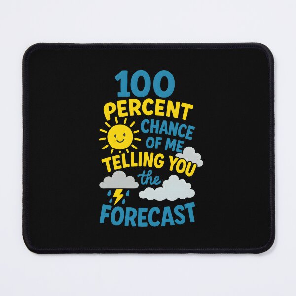 Item preview, 100 Percent Chance of Telling You Forecast designed and sold by hemagamo.