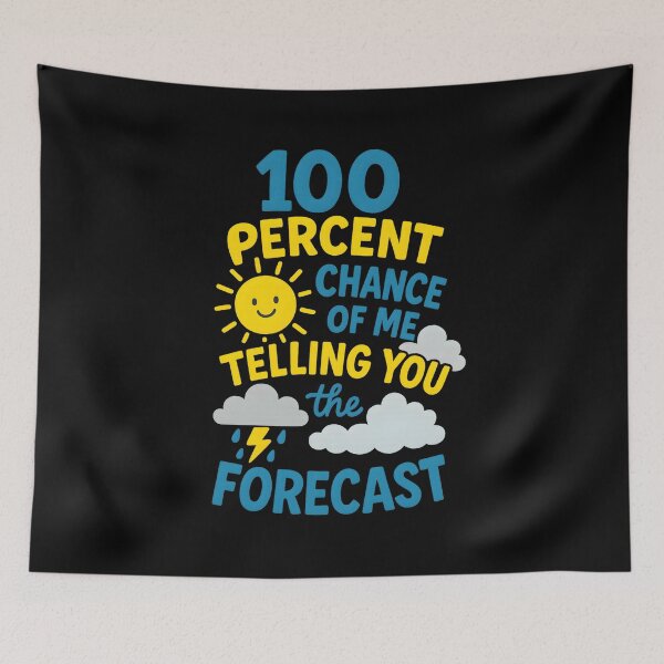 Item preview, 100 Percent Chance of Telling You Forecast designed and sold by hemagamo.
