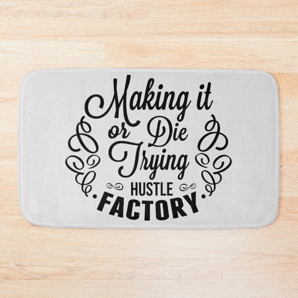 Item preview, Hustle Factory Making It Or Die Trying designed and sold by WAMTEES.