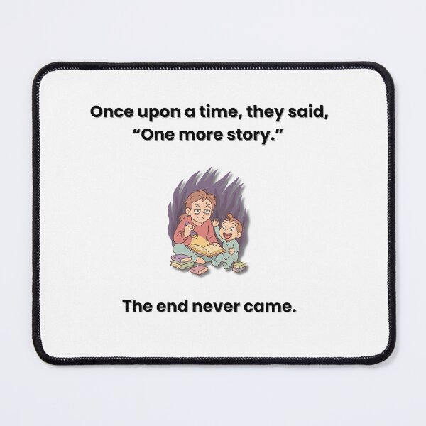 Item preview, Once Upon a Time They Said “One More Story” — Funny Parenting Quote designed and sold by MadeInNapTime.