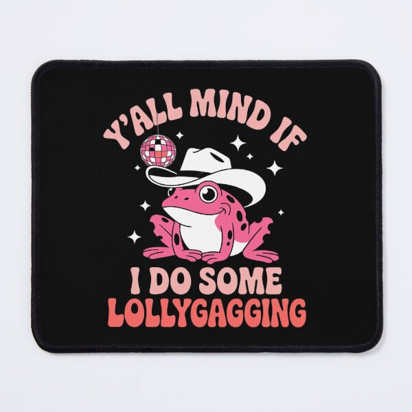 Item preview, Funny Meme Cowboy Frog Y'all Mind If I Do Some Lollygagging  designed and sold by KotexTemu.