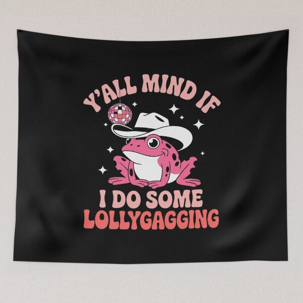 Item preview, Funny Meme Cowboy Frog Y'all Mind If I Do Some Lollygagging  designed and sold by KotexTemu.