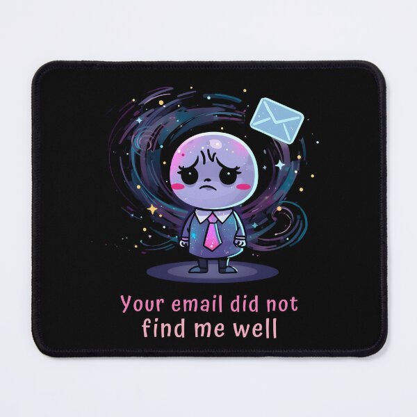 Item preview, Your Email Did Not Find Me Well – Cosmic Office Humor Design designed and sold by SaritaVerseArt.