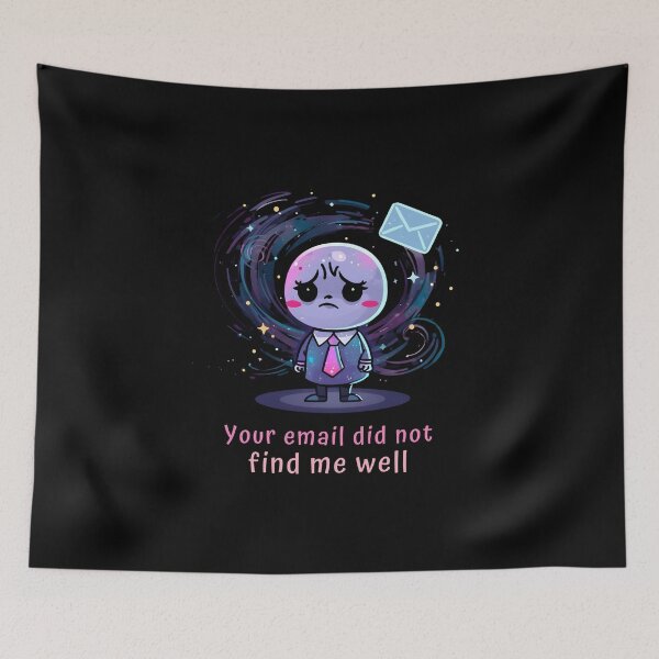 Item preview, Your Email Did Not Find Me Well – Cosmic Office Humor Design designed and sold by SaritaVerseArt.