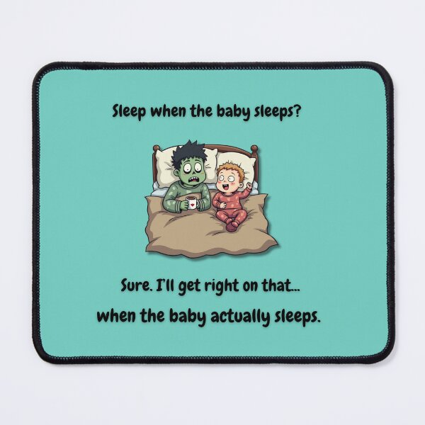 Item preview, Sleep When the Baby Sleeps (Zombie Parent Edition) designed and sold by MadeInNapTime.